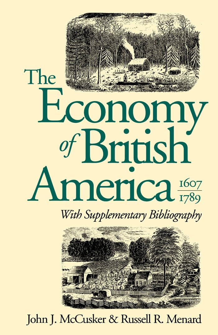 The Economy of British America, 1607-1789: With Supplementary Bibliography (Published by the Omohundro Institute of Early American Histo) Law