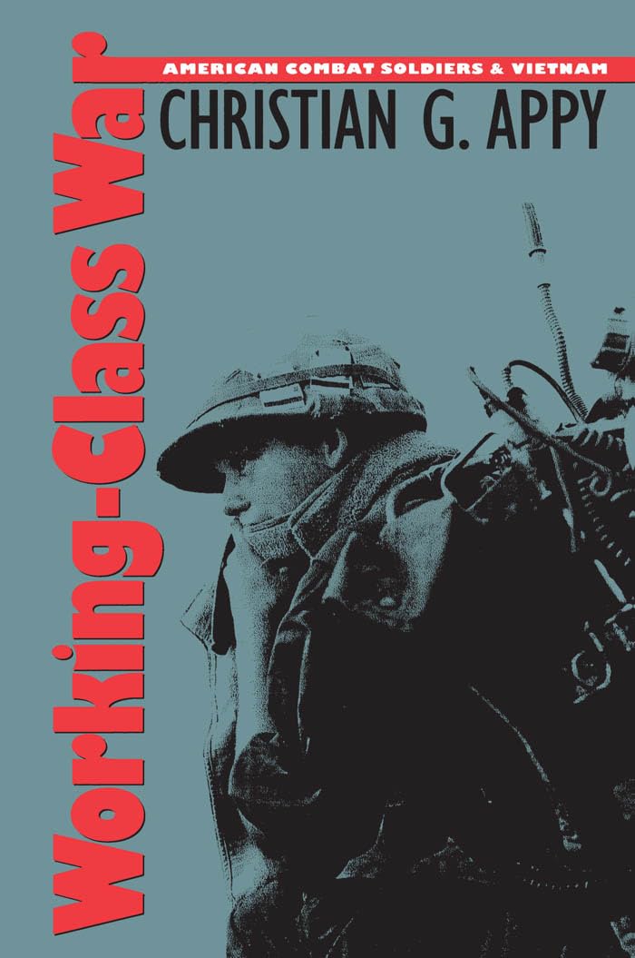 Working-Class War: American Combat Soldiers and Vietnam Social Sciences