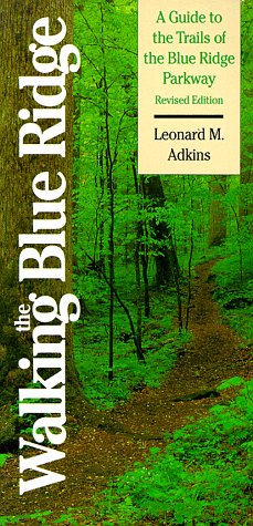Walking the Blue Ridge: A Guide to the Trails of the Blue Ridge Parkway book
