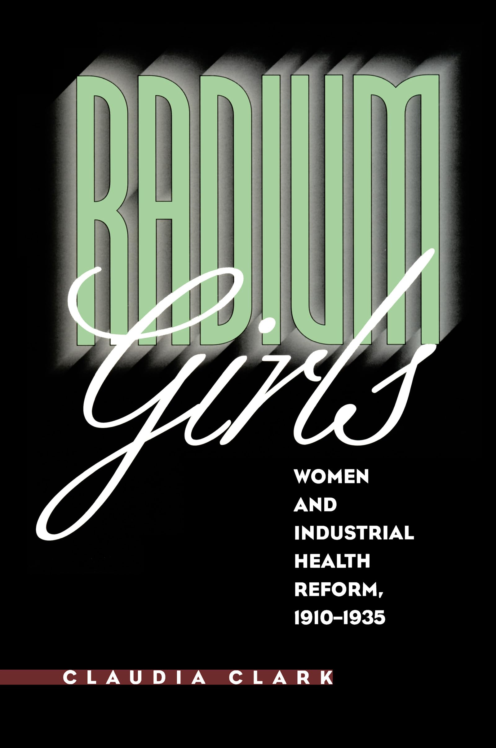 Radium Girls: Women and Industrial Health Reform, 1910-1935 Law