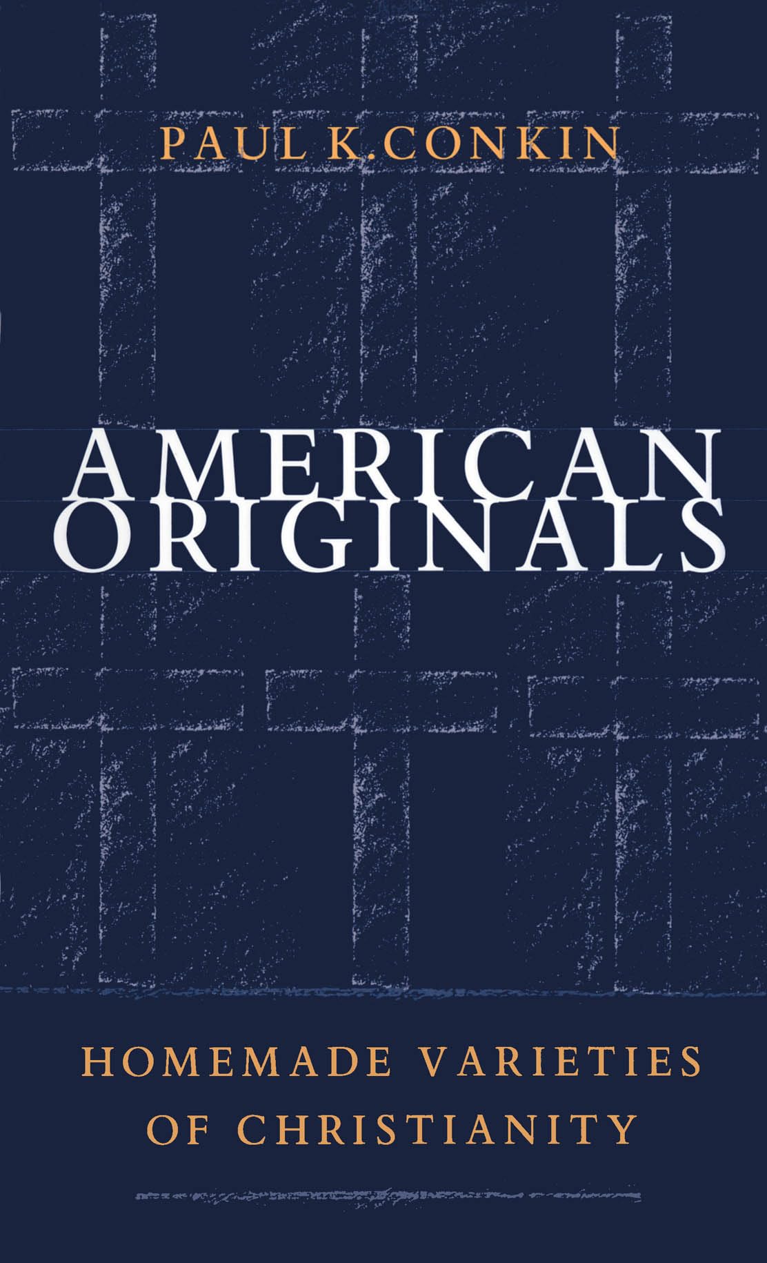 American Originals: Homemade Varieties of Christianity Philosophy