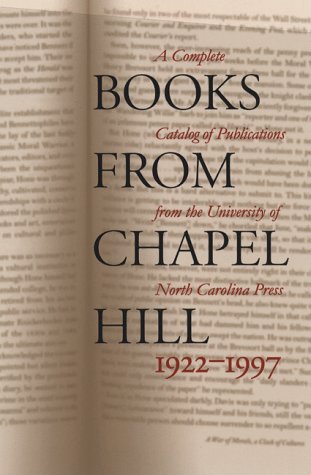 Books from Chapel Hill, 1922-1997: A Complete Catalog of Publications from the University of North Carolina Press Social Sciences
