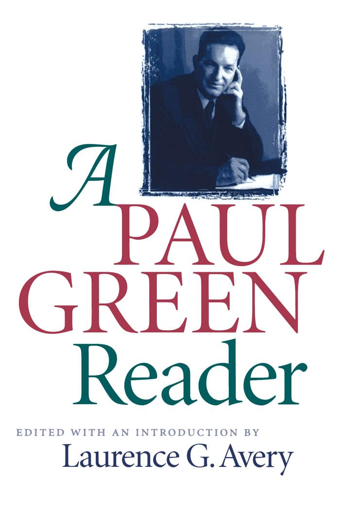 A Paul Green Reader (Chapel Hill Books) Essays & Short Stories