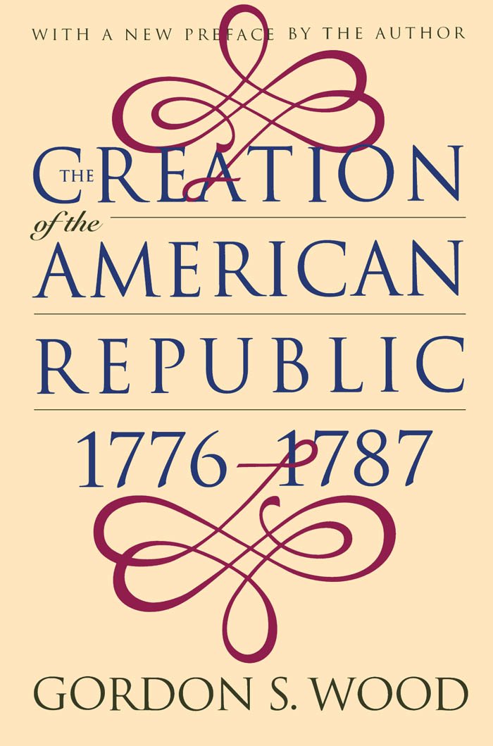 Creation of the American Republic, 1776-1787 (Published by the Omohundro Institute of Early American Histo) Social Sciences