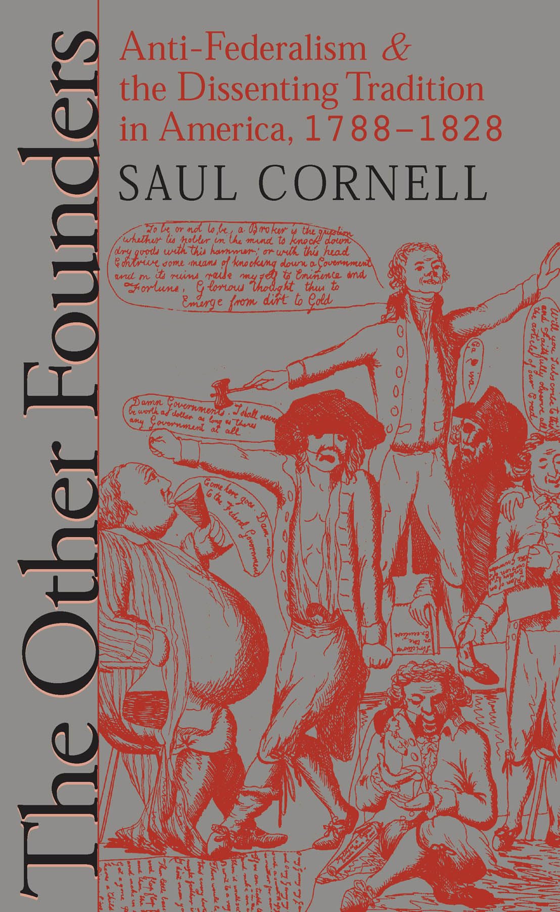 The Other Founders: Anti-Federalism and the Dissenting Tradition in America, 1788-1828 (Published by the Omohundro Institute of Early American Histo) Social Sciences