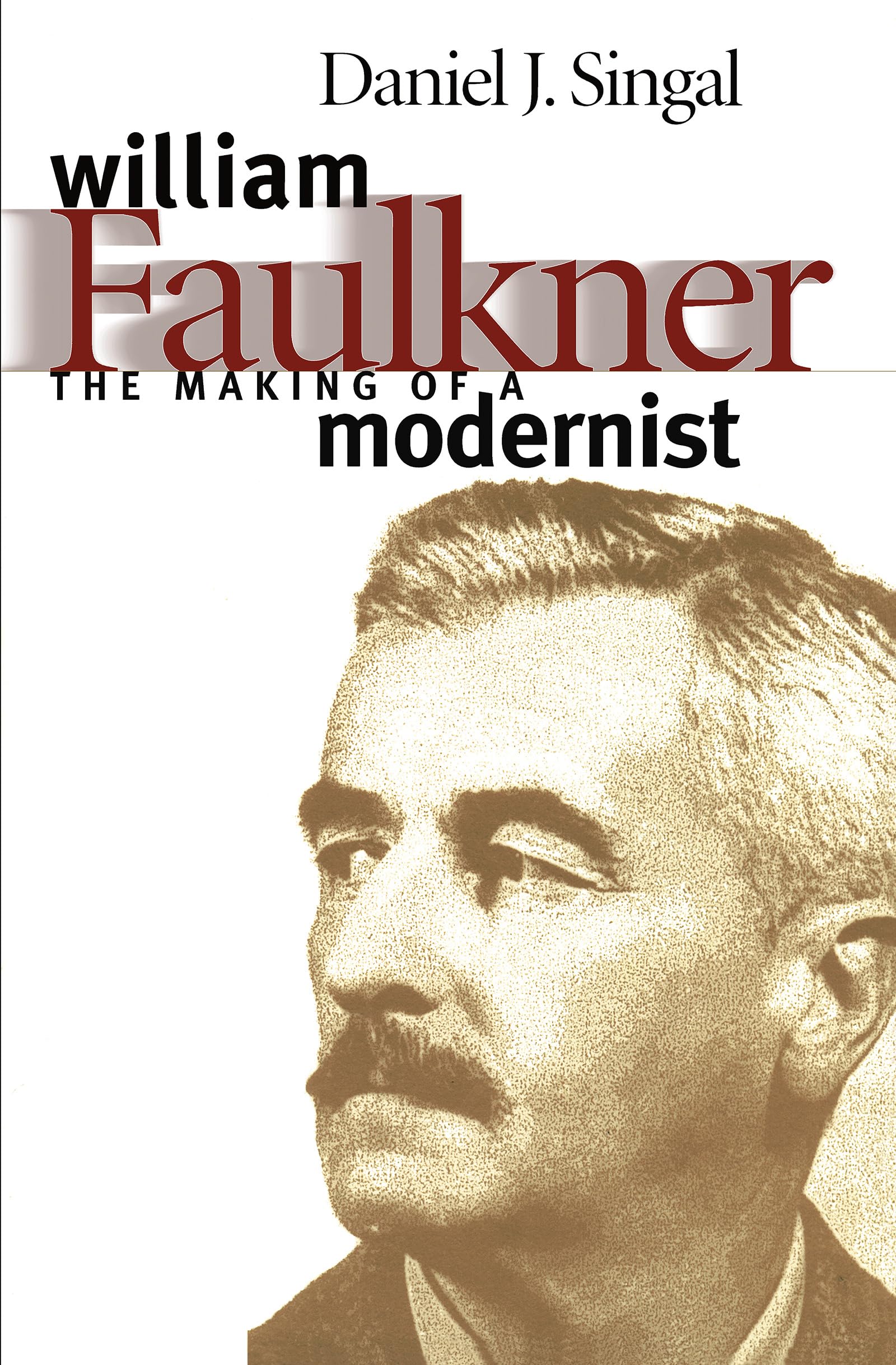 William Faulkner: The Making of a Modernist book