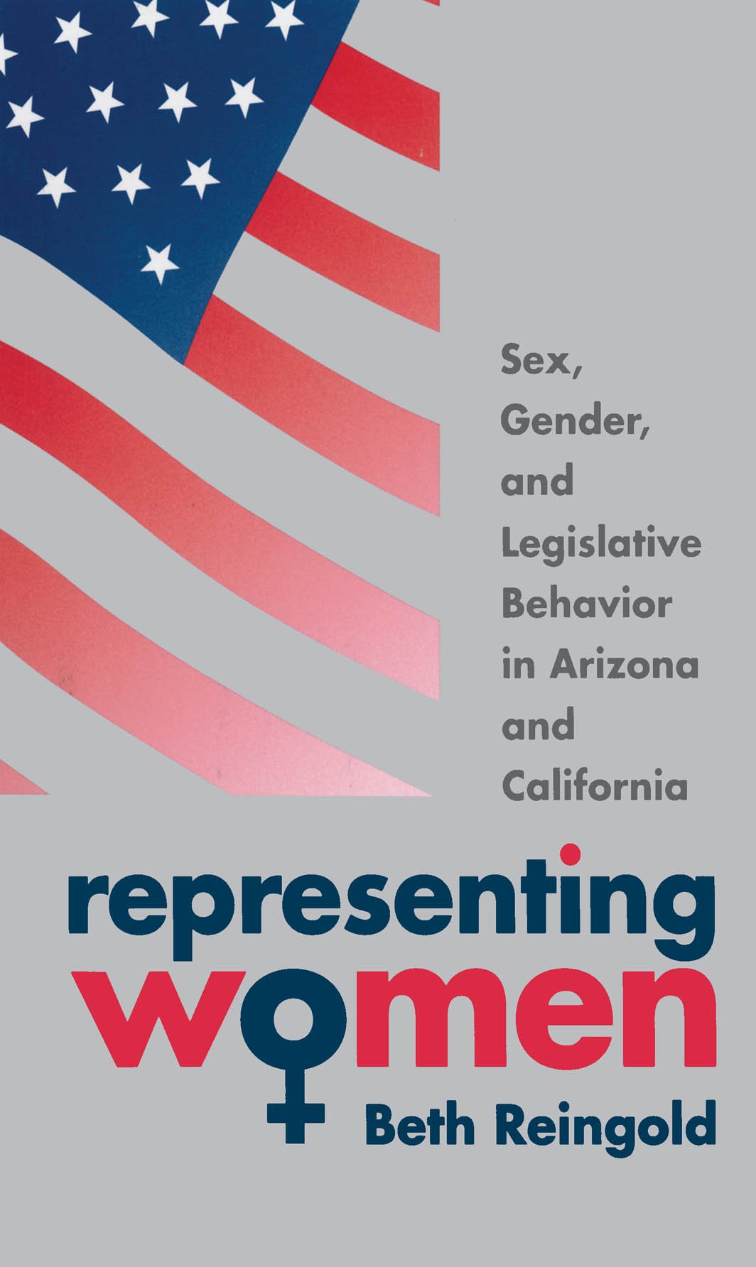 Representing Women: Sex, Gender, and Legislative Behavior in Arizona and California Law