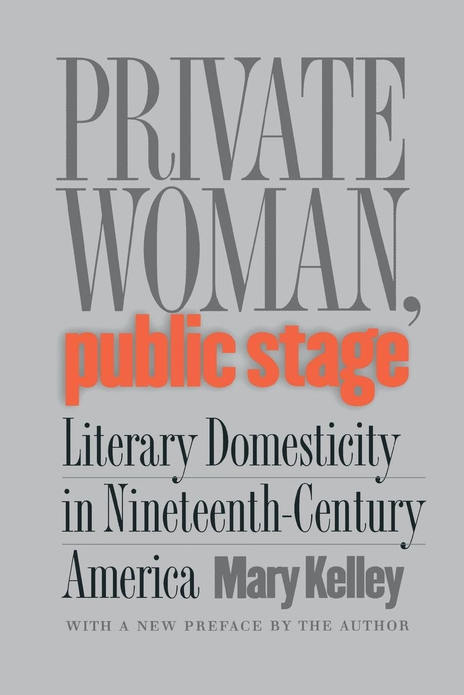 Private Woman, Public Stage: Literary Domesticity in Nineteenth-Century America Social Sciences