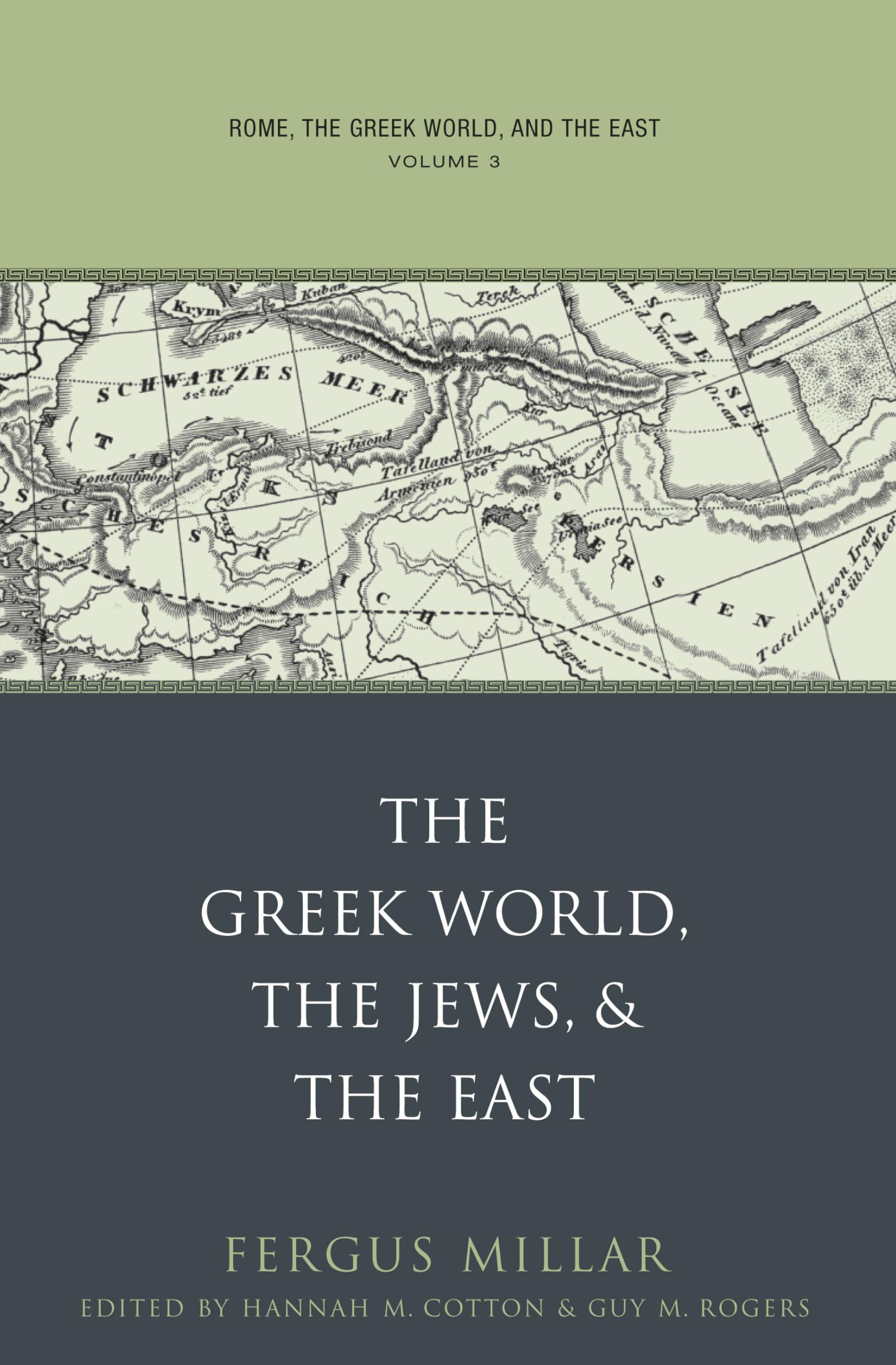 Rome, the Greek World, and the East: Volume 3: The Greek World, the Jews, and the East (Studies in the History of Greece And Rome, Band 3) Politics & History