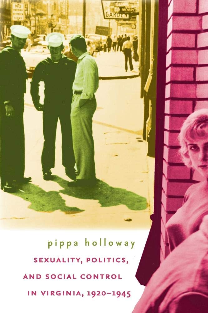 Sexuality, Politics, and Social Control in Virginia, 1920-1945 Social Sciences