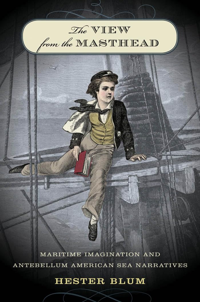 The View from the Masthead: Maritime Imagination and Antebellum American Sea Narratives Contemporary literature