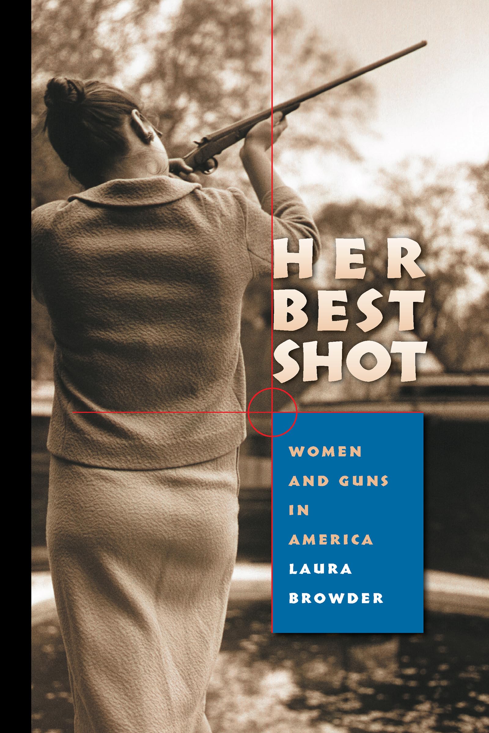 Her Best Shot: Women and Guns in America Law