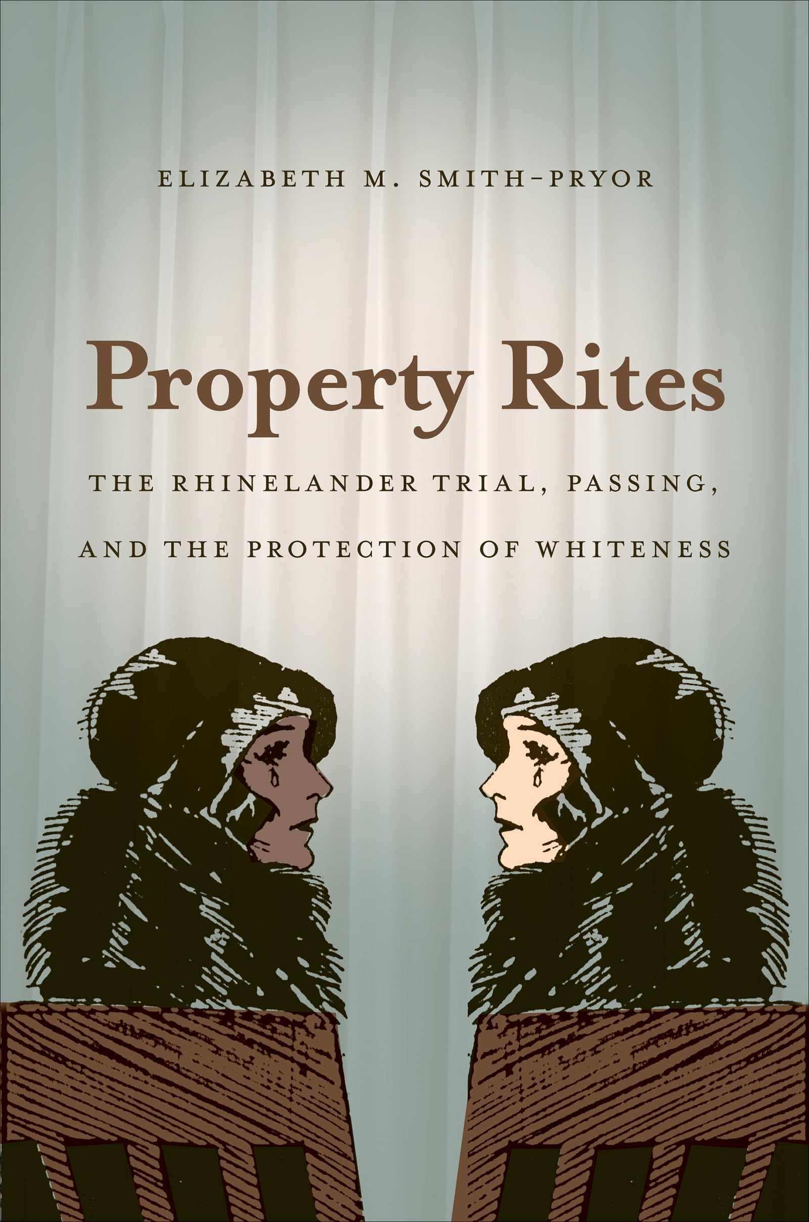 Property Rites: The Rhinelander Trial, Passing, and the Protection of Whiteness Law