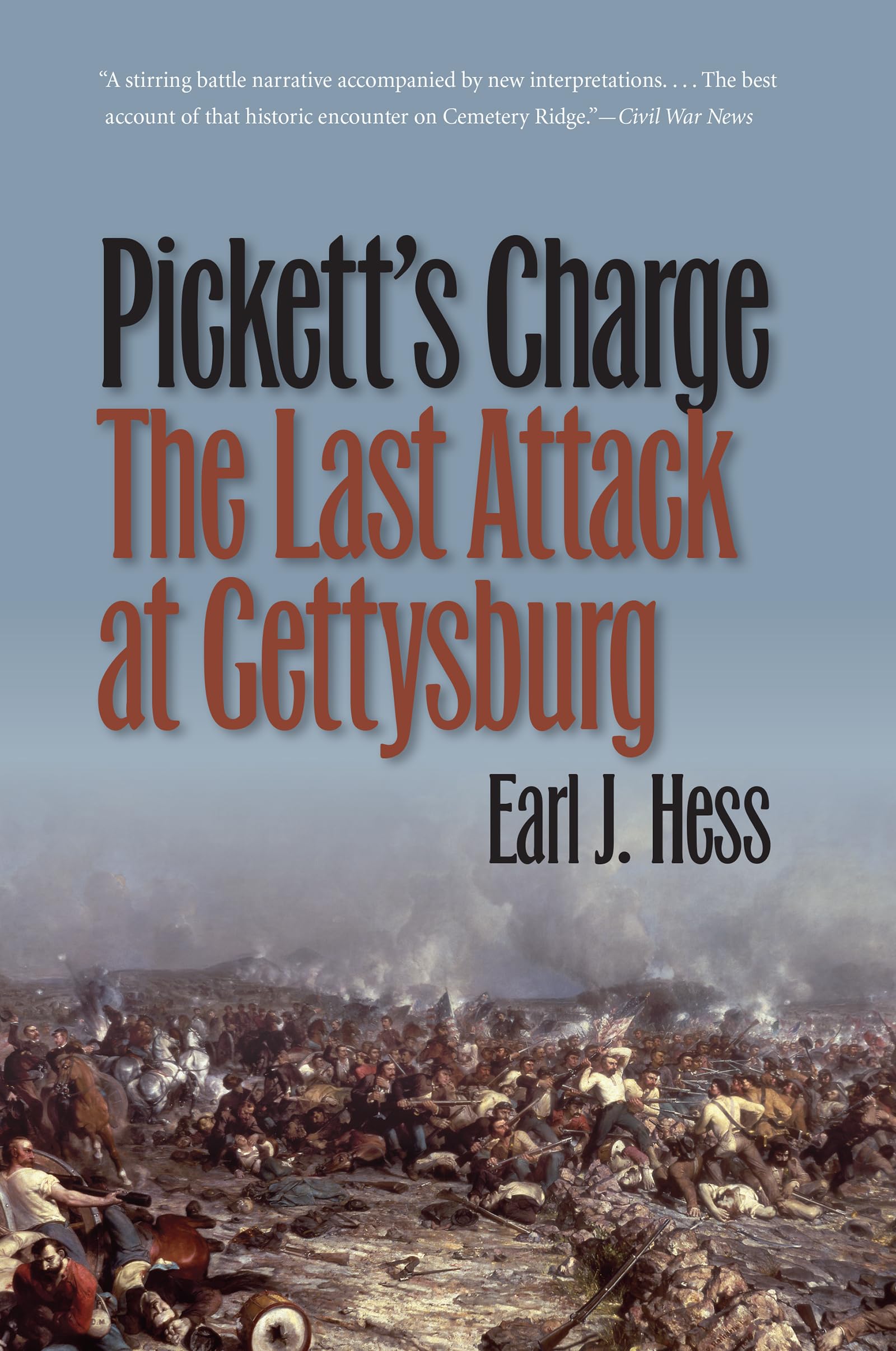 Pickett's Charge--The Last Attack at Gettysburg (Civil War America) Politics & History