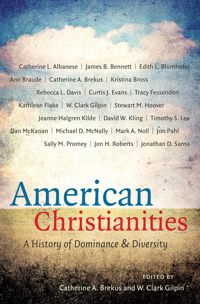 American Christianities: A History of Dominance and Diversity Religion & Esotericism