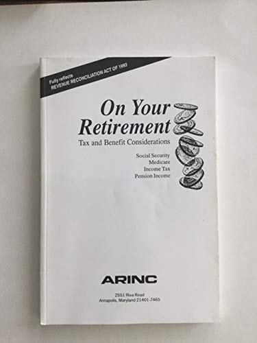 On Your Retirement : Tax and Benefit Consideration Books
