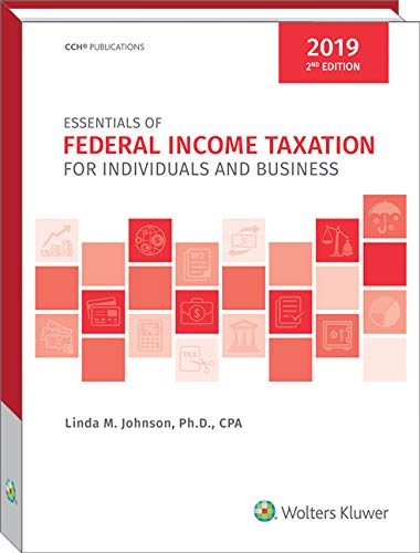 Essentials of Federal Income Taxation for Individuals and Business 2019 Business, Finance & Career