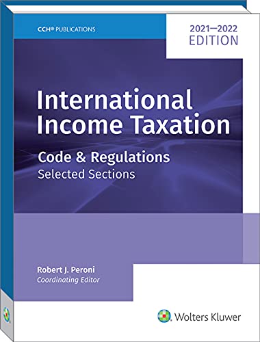 International Income Taxation: Code and Regulations - Selected Sections 2021-2022 Edition Business, Finance & Career