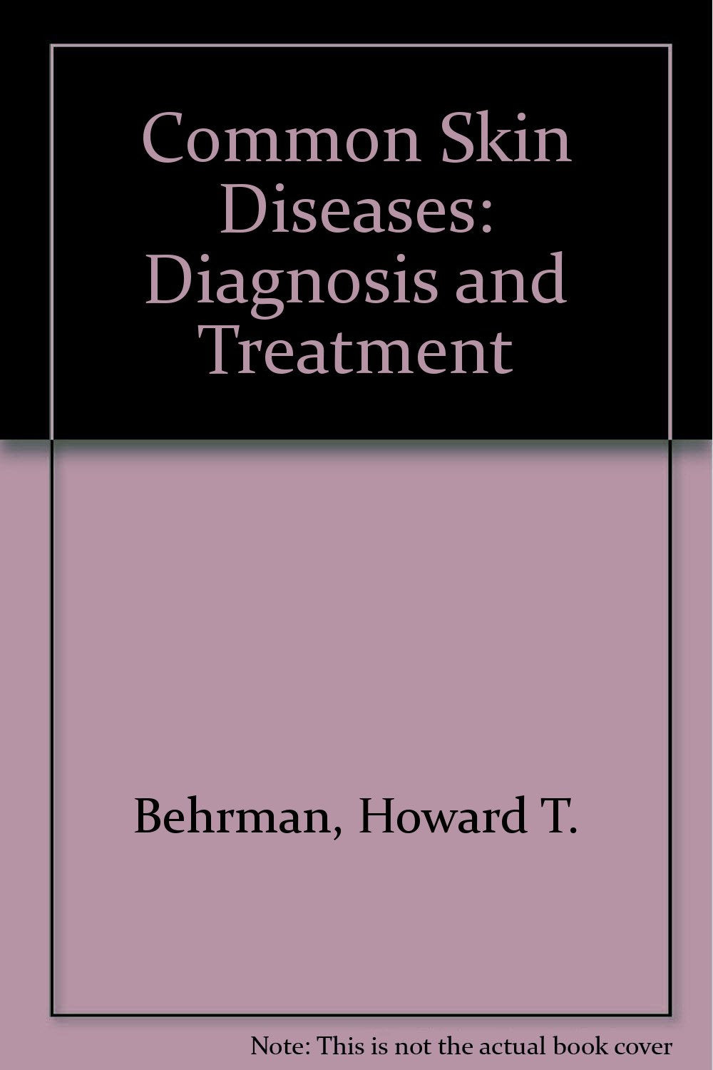 Common Skin Diseases: Diagnosis and Treatment Books