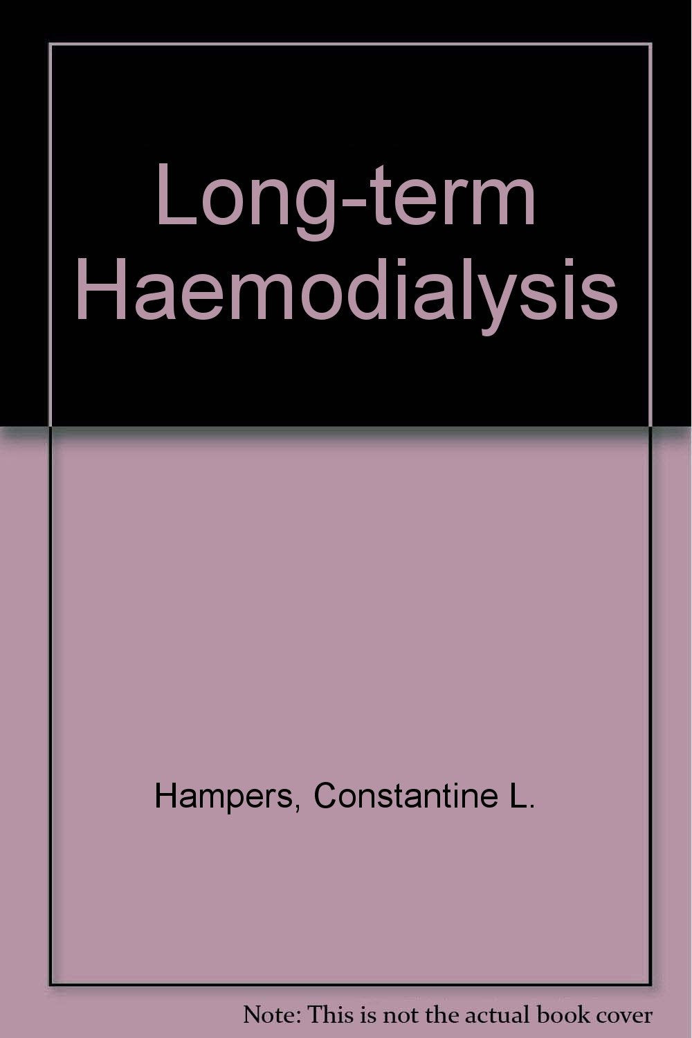 Long-Term Hemodialysis; The Management of the Patient With Chronic Renal Failure, Medicine