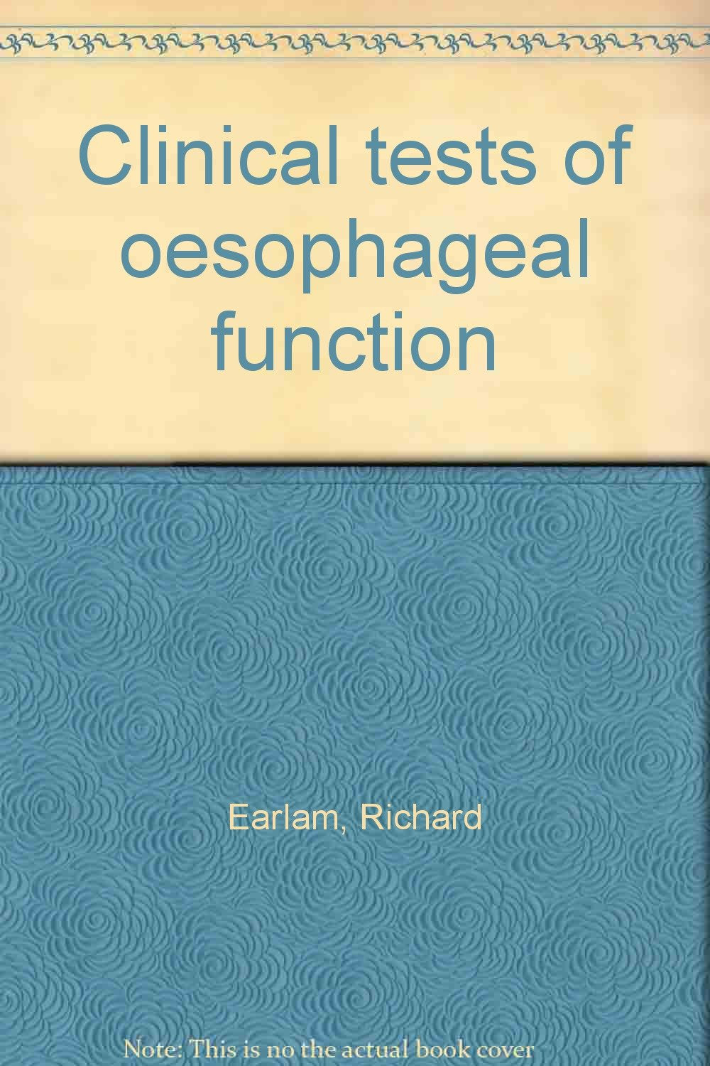 Clinical Tests of Oesophageal Function by Richard Earlam (1975 Books