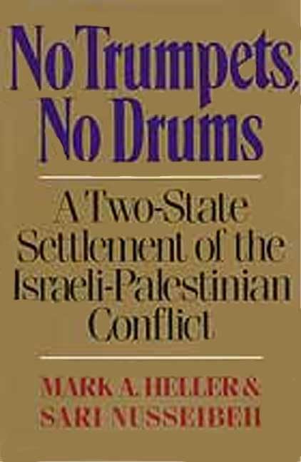 No Trumpets, No Drums: A Two-State Settlement of the Israeli-Palestinian Conflict Politics & History
