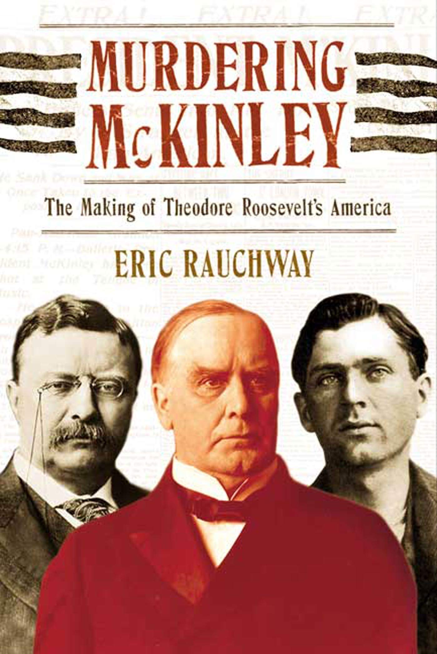 Murdering McKinley: The Making of Theodore Roosevelt's America Law