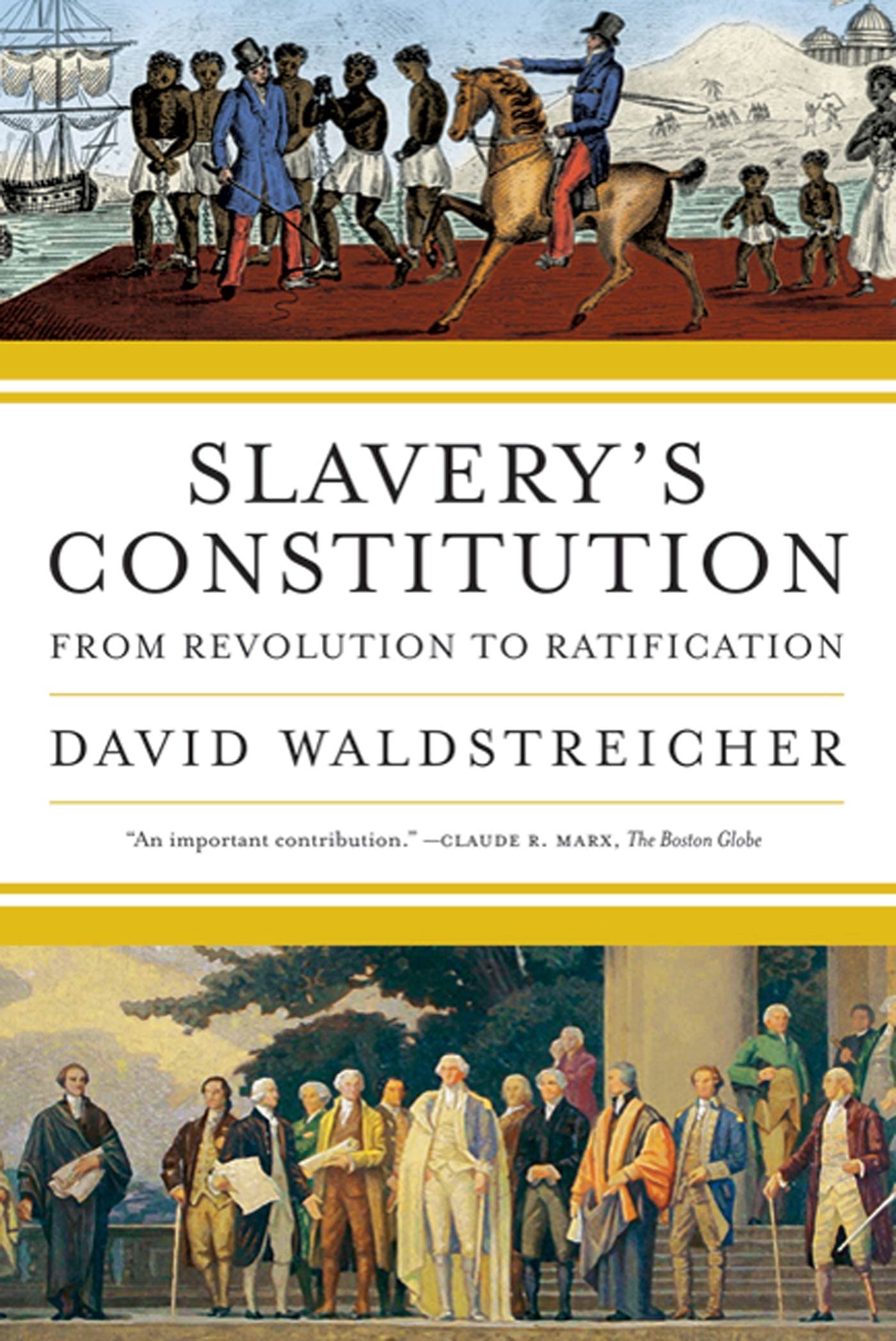 Slavery's Constitution: From Revolution to Ratification Books