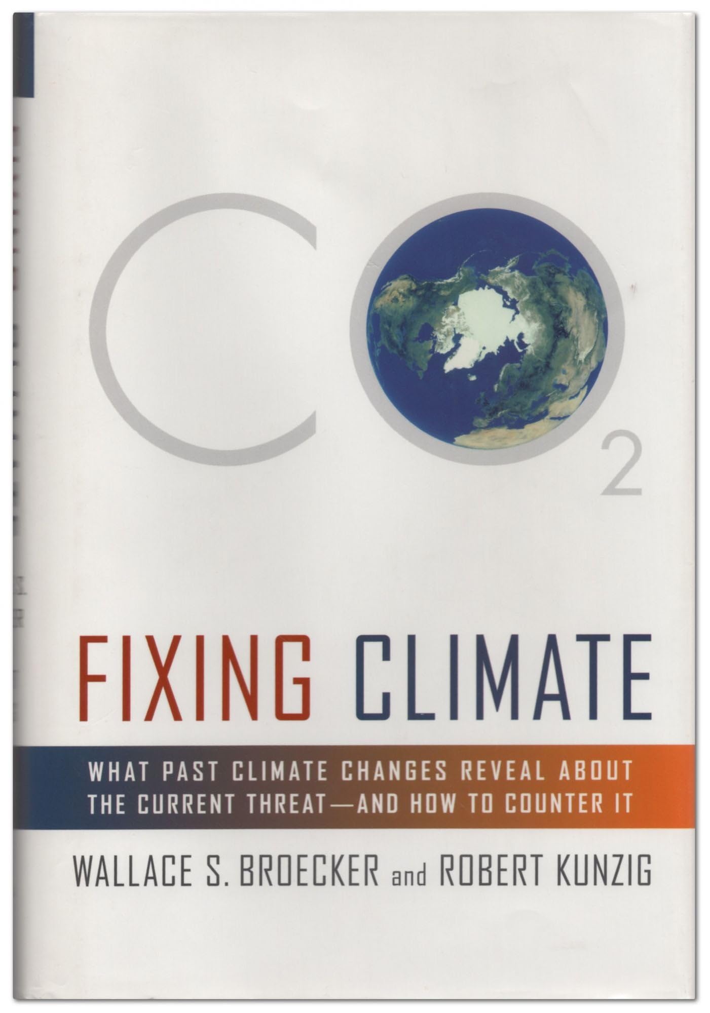 Fixing Climate: What Past Climate Changes Reveal About the Current Threat - and How to Counter it Business & Technology