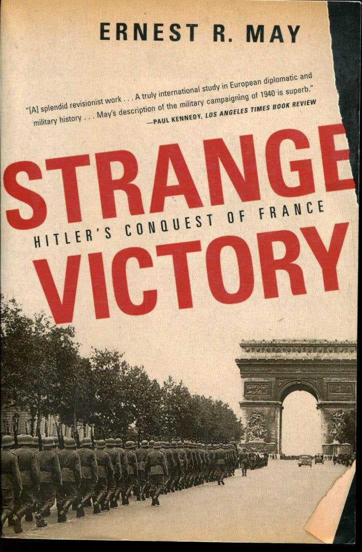 Strange Victory: Hitler's Conquest of France Politics & History
