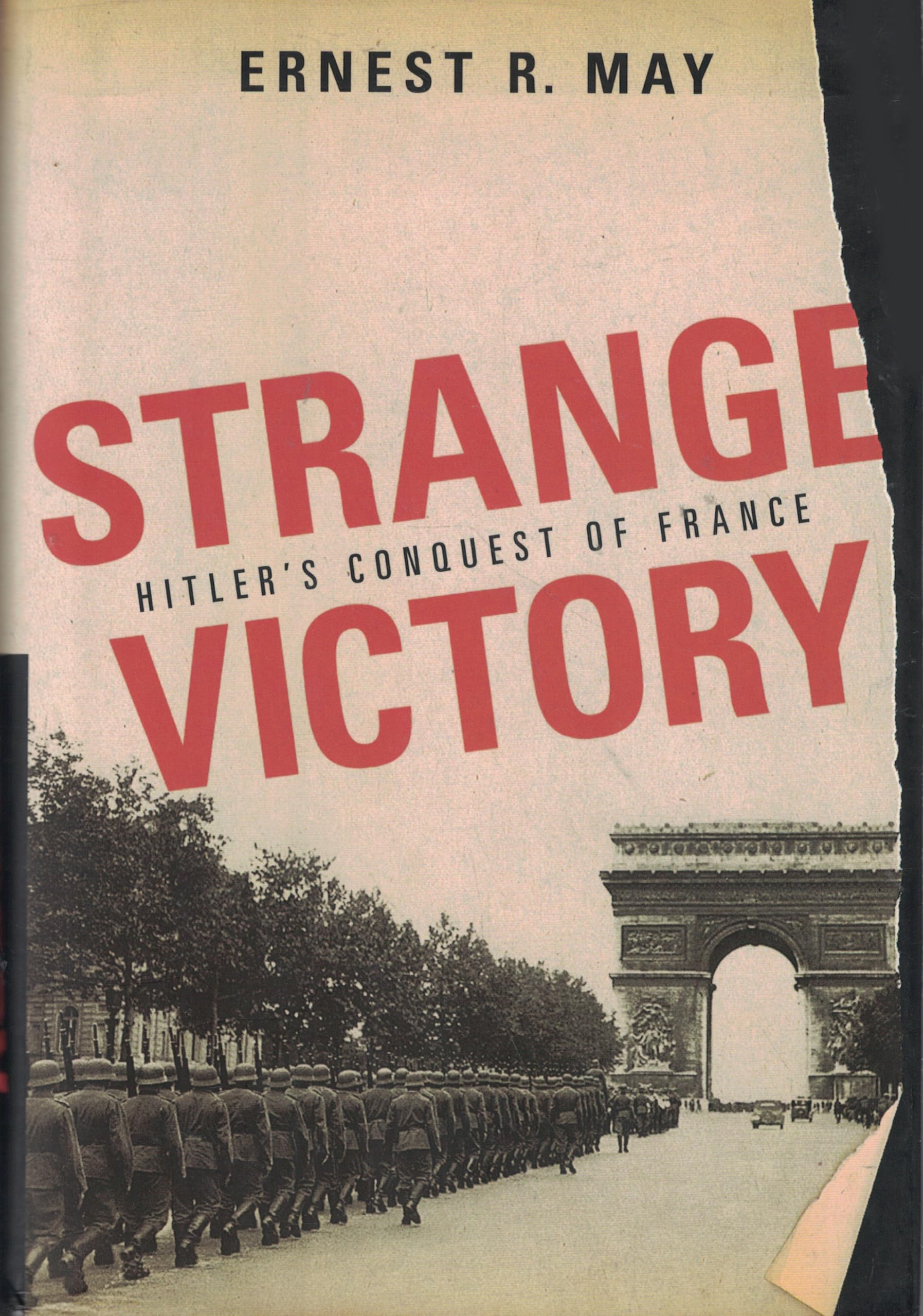 Strange Victory: Hitler's Conquest of France Politics & History