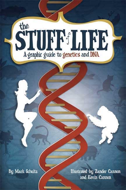 The Stuff of Life: A Graphic Guide to Genetics and DNA Natural Sciences