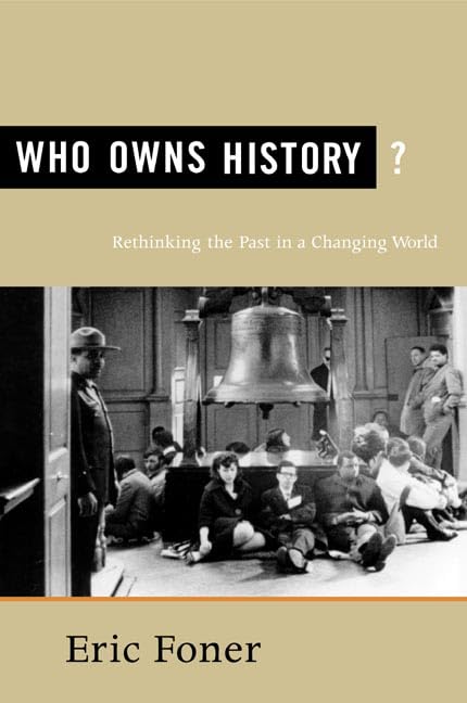 Who Owns History?: Rethinking the Past in a Changing World Politics & History