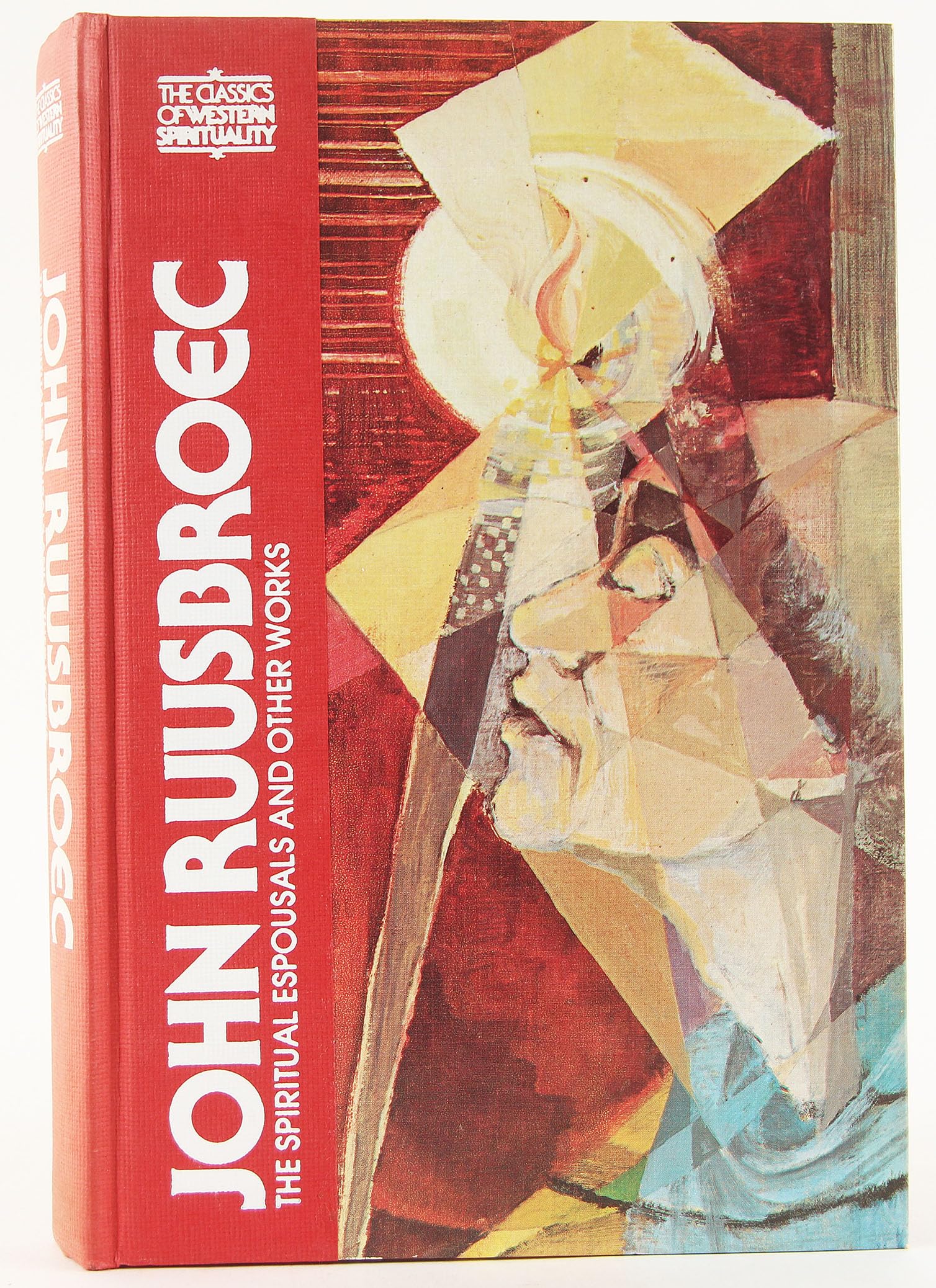 John Ruusbroec: The Spiritual Espousals and Other Works (CLASSICS OF WESTERN SPIRITUALITY) Religion & Esotericism