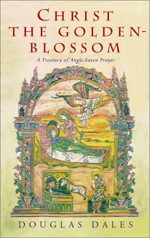 Christ the Golden-Blossom: A Treasury of Anglo-Saxon Prayer Social Sciences