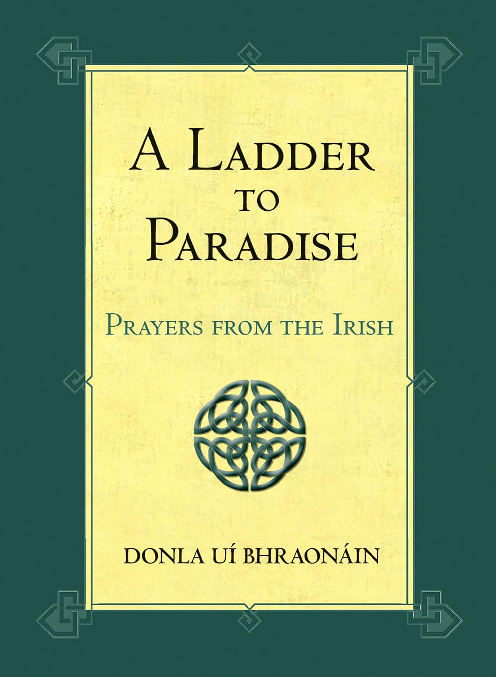 A Ladder to Paradise: Prayers from the Irish Religion & Esotericism