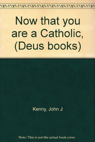 Now That You are a Catholic- an Informal Guide to Catholic Customs, Tradition and Practices Books