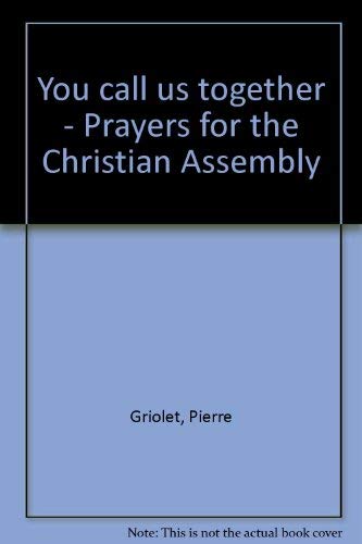 You call us together - Prayers for the Christian Assembly Books