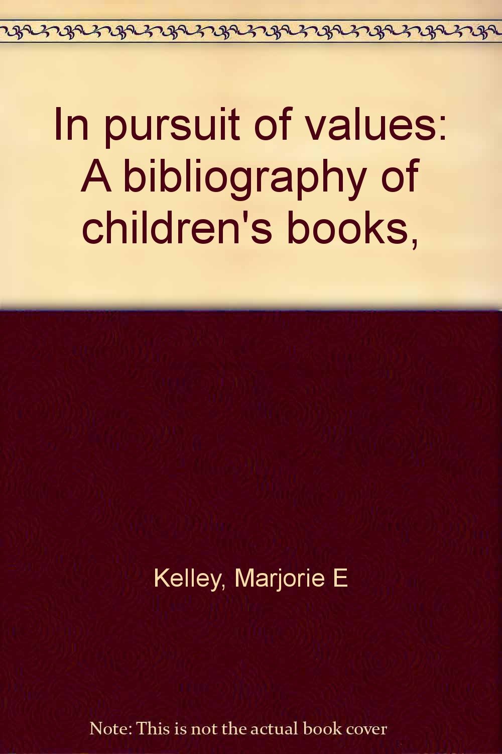In pursuit of values: A bibliography of children's books Books