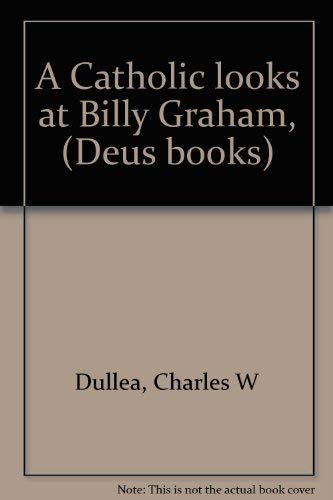 A Catholic looks at Billy Graham, (Deus books) Books