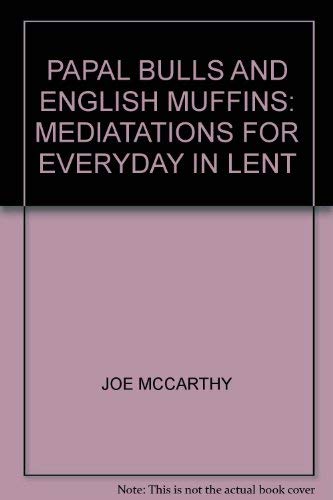 Papal Bulls and English Muffins: Meditations for Everyday in Lent (Deus books) Books