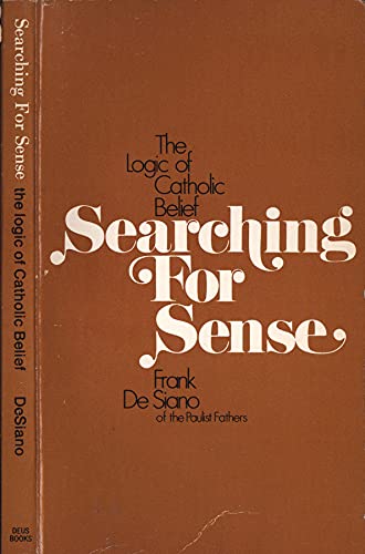 Searching for Sense: The Logic of Catholic Belief (Deus Books) Religion & Esotericism
