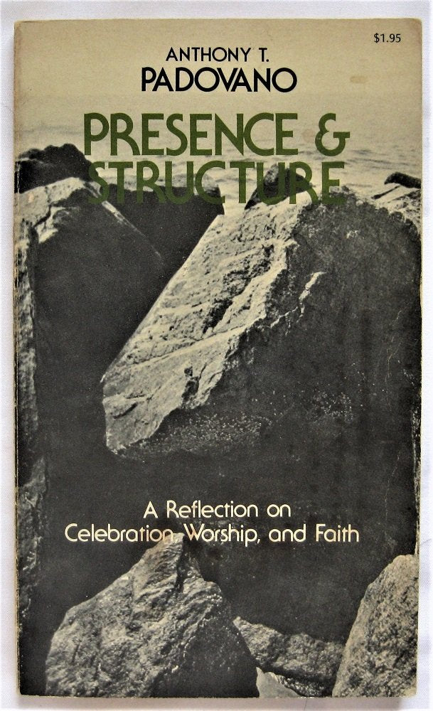 Presence and Structure: A Reflection on Celebration, Worship, and Faith Books