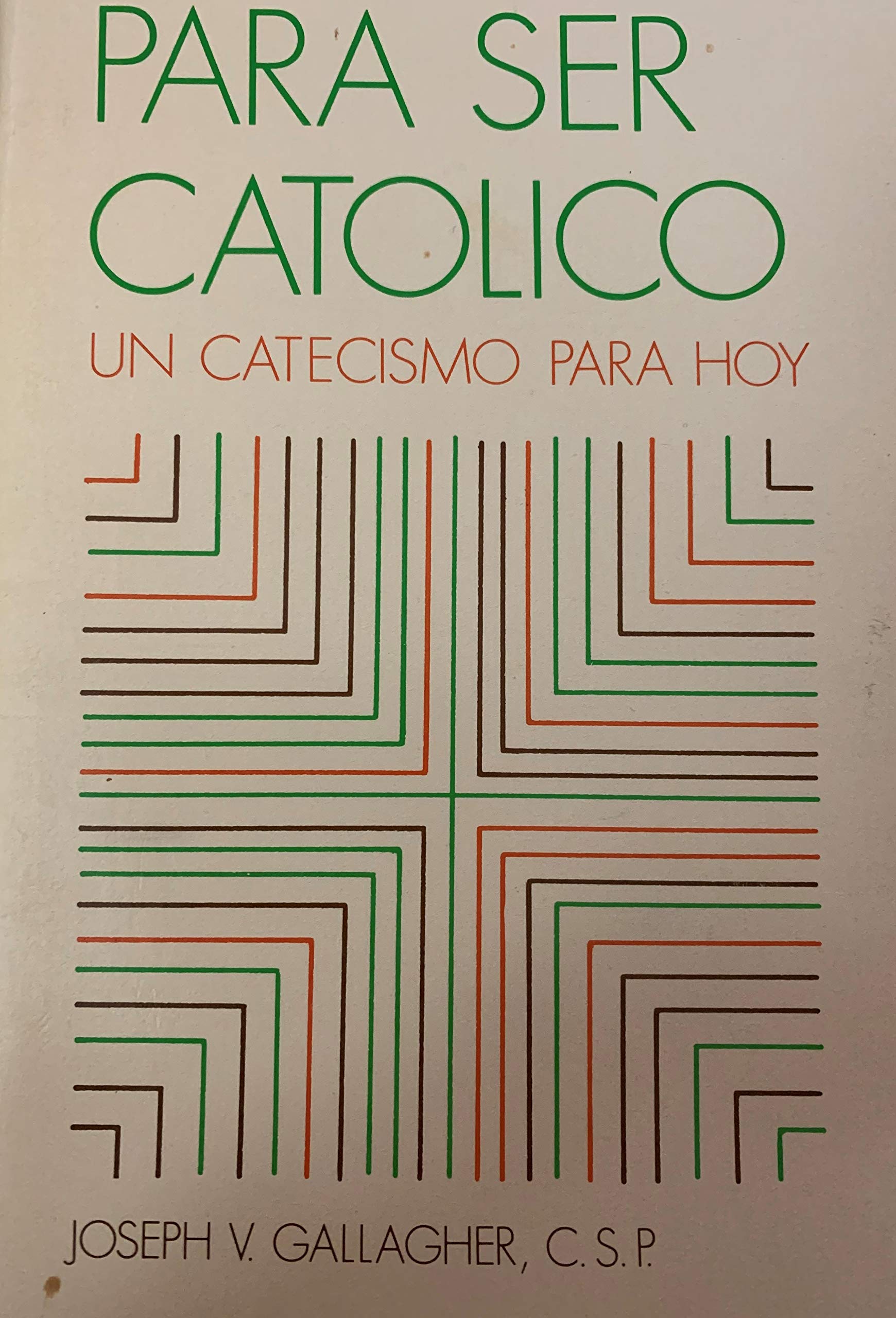 Para Ser Catolico UN Catecismo Para Hoy Books