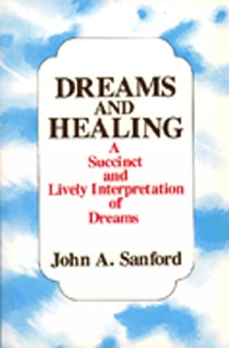 Dreams and Healing: A Succinct and Lively Interpretation of Dreams Social Sciences