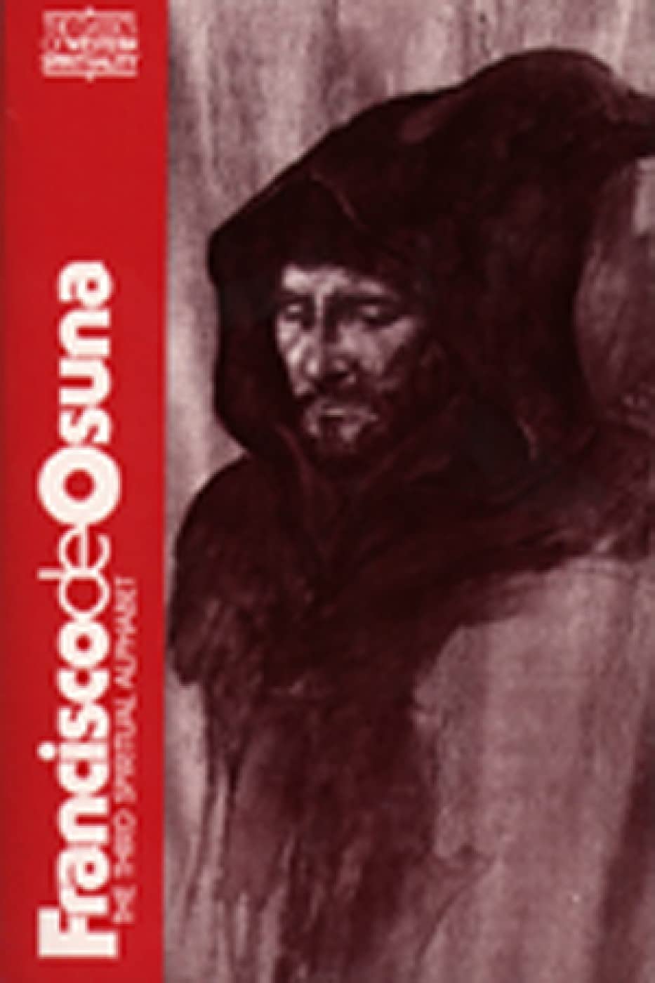 Francisco De Osuna: Third Spiritual Alphabet: The Third Spiritual Alphabet (CLASSICS OF WESTERN SPIRITUALITY) Religion & Esotericism