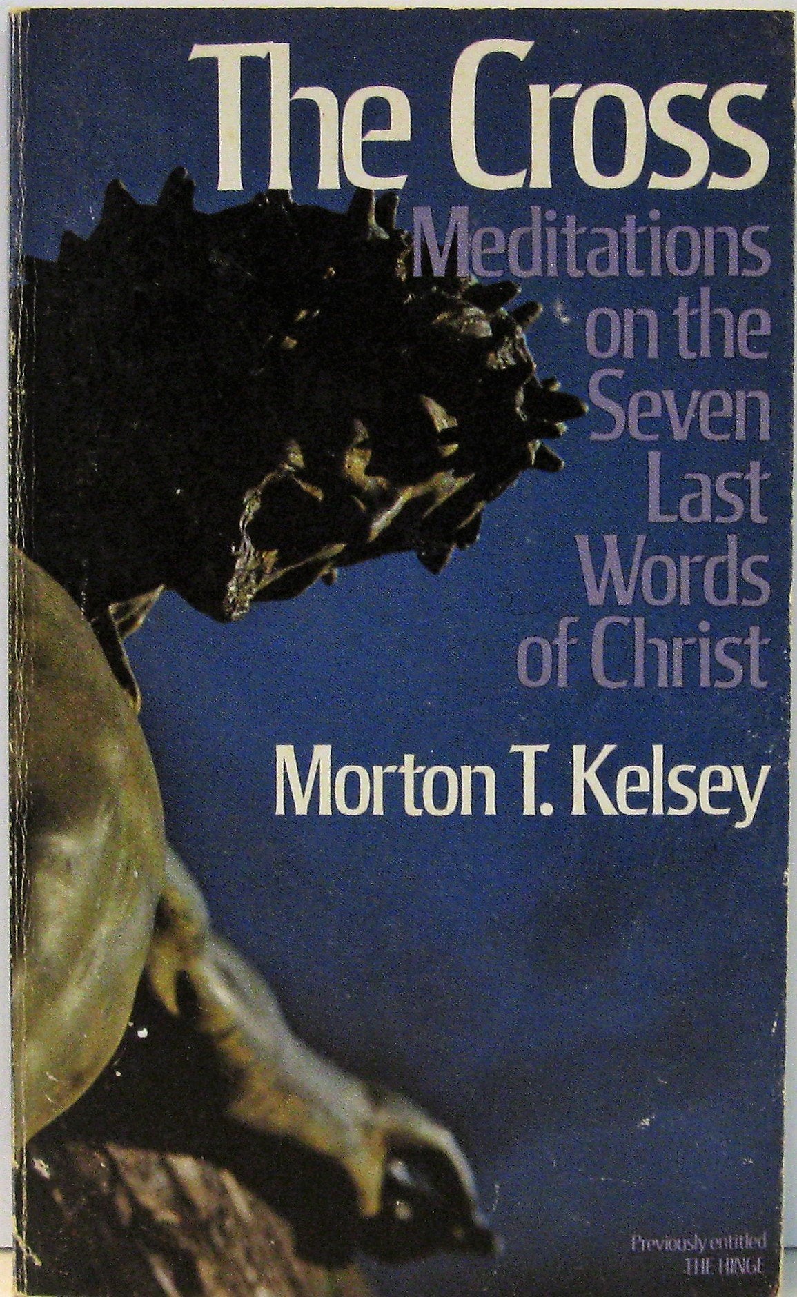 Cross: Meditations on the Last Seven Words of Christ: Meditation on the Seven Last Words of Christ Religion & Esotericism