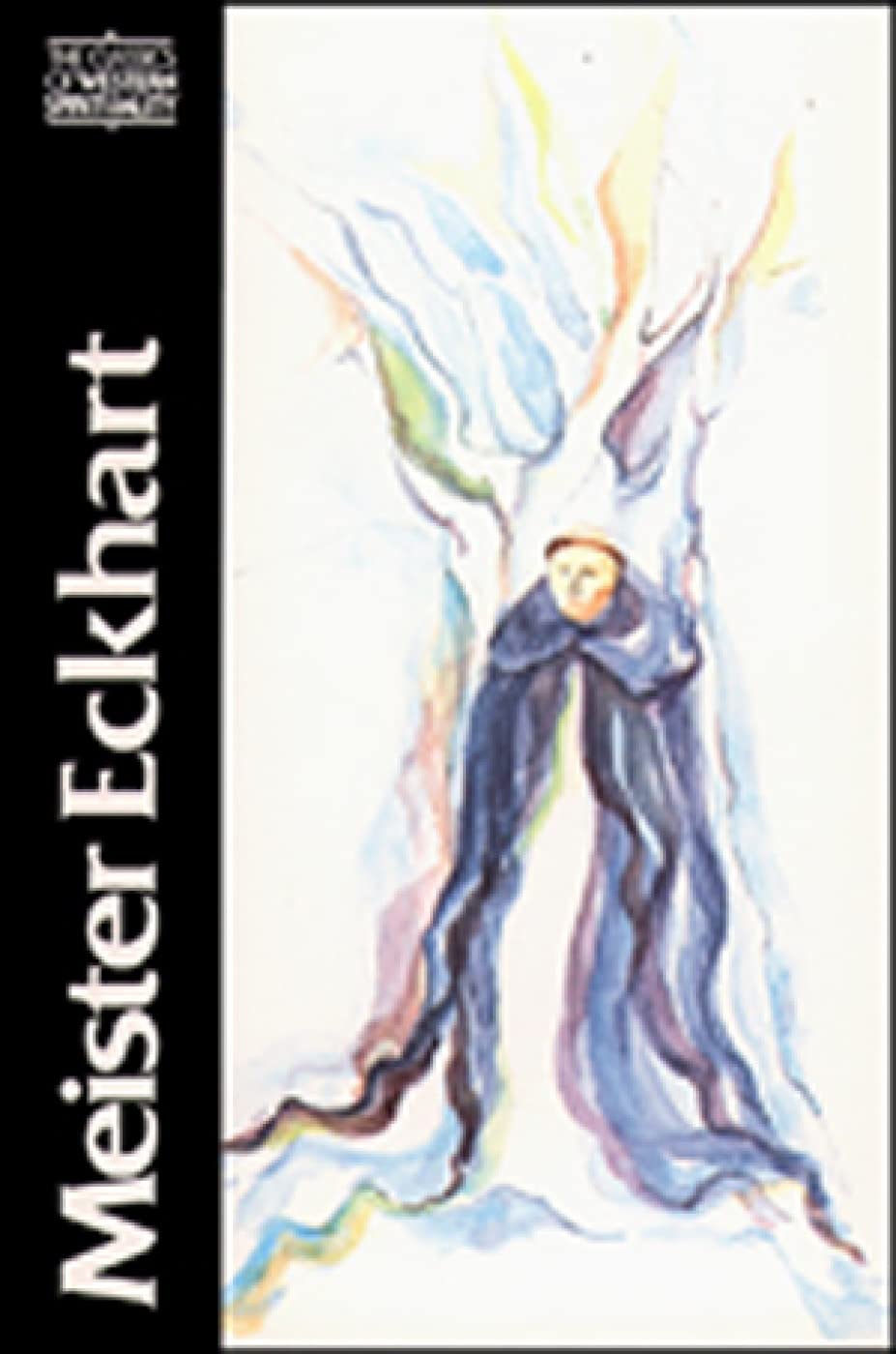 Meister Eckhart, the Essential Sermons, Commentaries, Treatises, and Defense (Classics of Western Spirituality) Philosophy