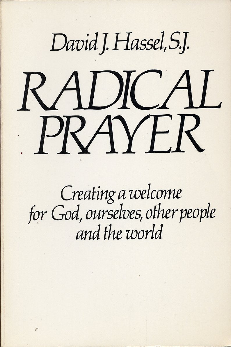Radical Prayer: Creating a Welcome for God, Ourselves and Other People and the World Religion & Esotericism