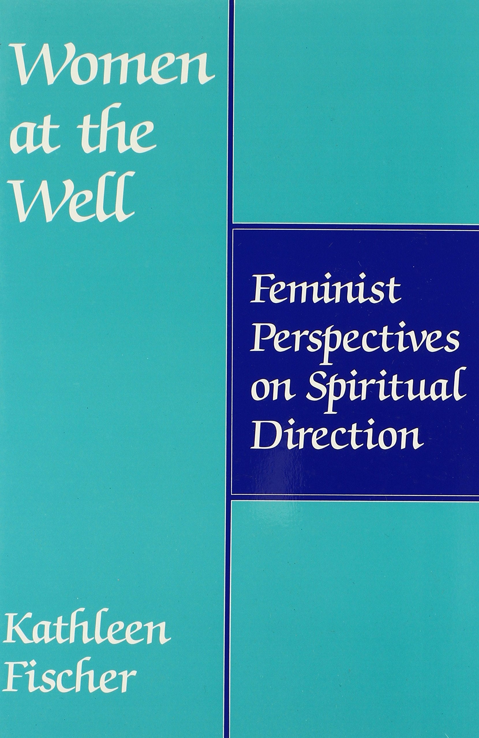 Women at the Well: Feminist Perspectives on Spiritual Direction Social Sciences